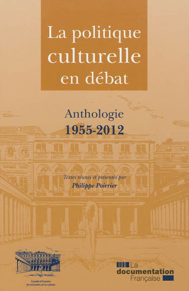 La politique culturelle en débat : anthologie 1955-2012
