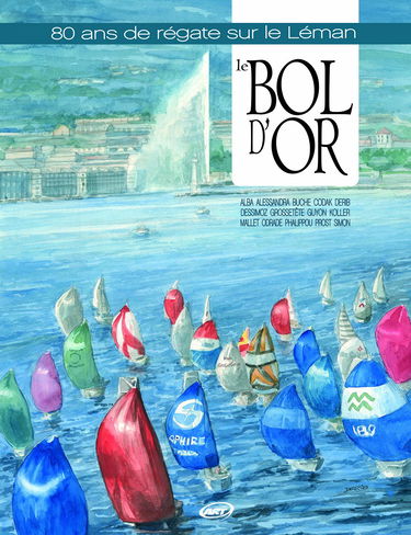 Le bol d'or: 80 ans de régates sur le lac Léman