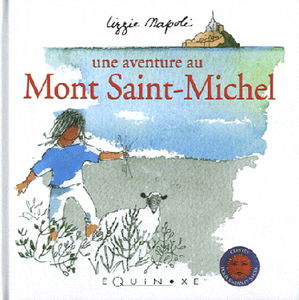Une aventure au Mont-Saint-Michel. An adventure at Mont-Saint-Michel