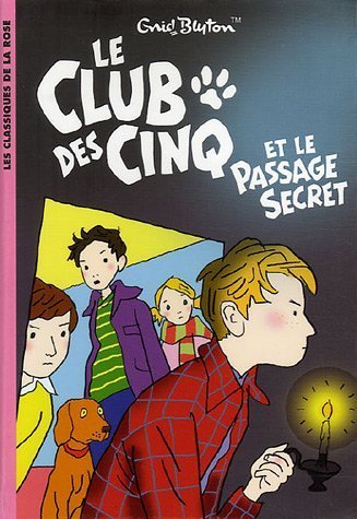 Couverture de Le Club des Cinq. Tome 2 : Le Club des Cinq et le passage secret de Blyton. Enid (2006) Poche