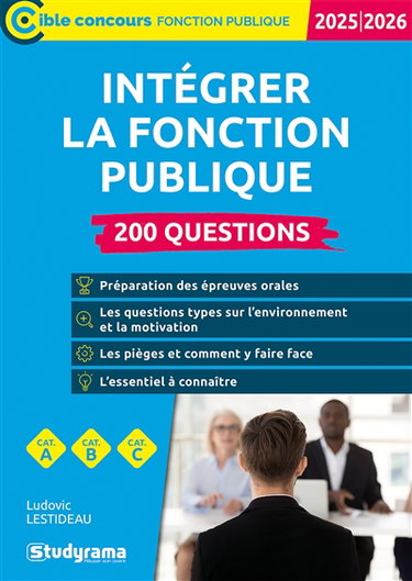 Couverture de Intégrer la fonction publique 2025-2026 : 200 questions : cat. A, cat. B, cat. C