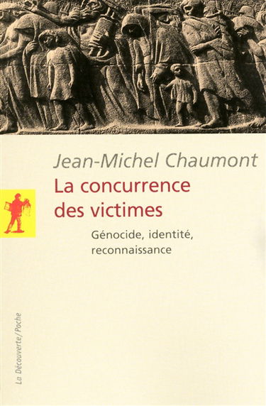 La concurrence des victimes : génocide, identité, reconnaissance