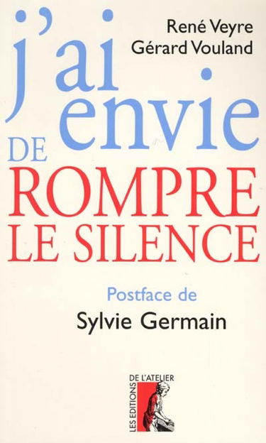 J'ai envie de rompre le silence...