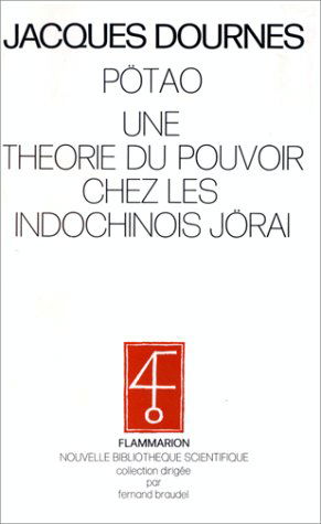 Potao : une théorie du pouvoir chez les indochinois Jörai