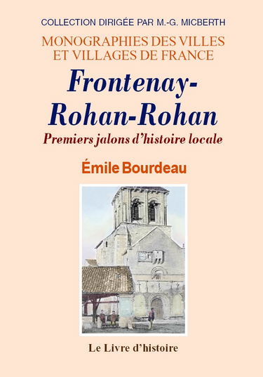 Frontenay-rohan-rohan. premiers jalons d'histoire locale