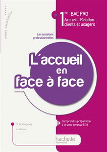 L'accueil en face-à-face, 1re bac pro accueil-relation clients et usagers, les missions professionnelles : livre de l'élève