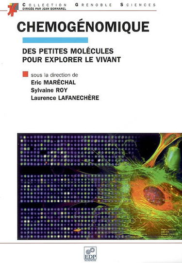 Chemogénomique : des petites molécules pour explorer le vivant : une introduction à l'usage des biologistes, chimistes et informaticiens