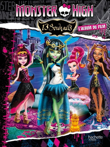 Monster High : l'album du film. 13 souhaits