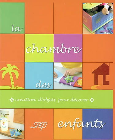 La chambre des enfants : création d'objets pour décorer