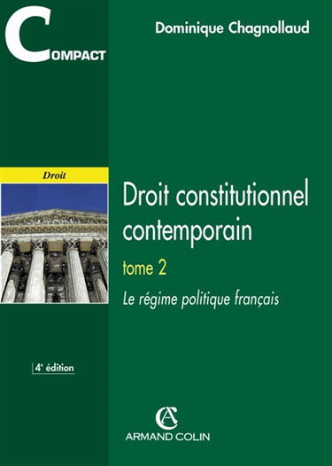 Droit constitutionnel contemporain. Vol. 2. Le régime politique français