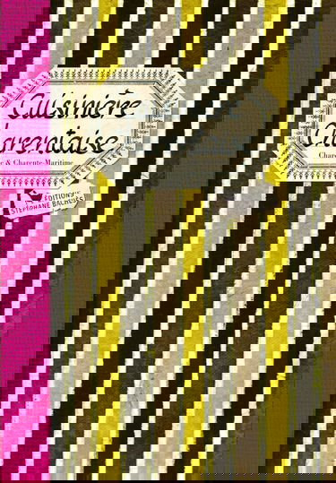 Cuisinière Charentaise : Les meilleures recettes de Charente et Charente-Maritime