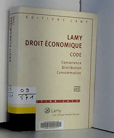 LAMY 2010 DROIT ECONOMIQUE CODE CONCURRENCE DISTRIBUTION CONSOMMATION