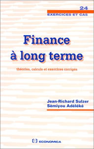 Finance à long terme : théories, calculs et exercices corrigés