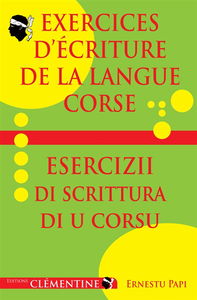 Exercices d'écriture de la langue corse. Esercizii di scrittura di u corsu