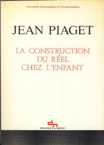 La Construction du réel chez l'enfant