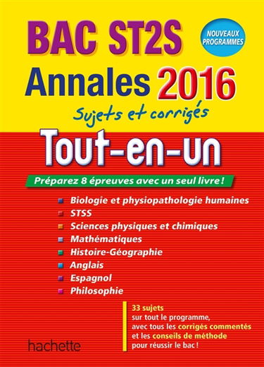 Tout-en-un bac ST2S : biologie et physiopathologie humaines, STSS, sciences physiques et chimiques, mathématiques, histoire-géographie, anglais, espagnol, philosophie : annales 2016, sujets et corrigés