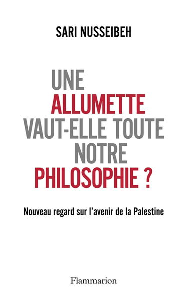 Une allumette vaut-elle toute notre philosophie ? : nouveau regard sur l’avenir de la Palestine