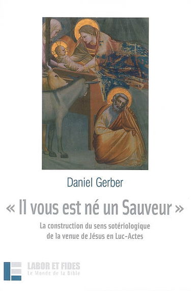 Il vous est né un Sauveur : la construction du sens sotériologique de la venue de Jésus en Luc-Actes