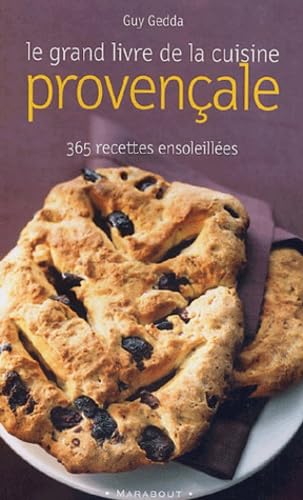 Le grand livre de la cuisine provençale: 365 recettes ensoleillées