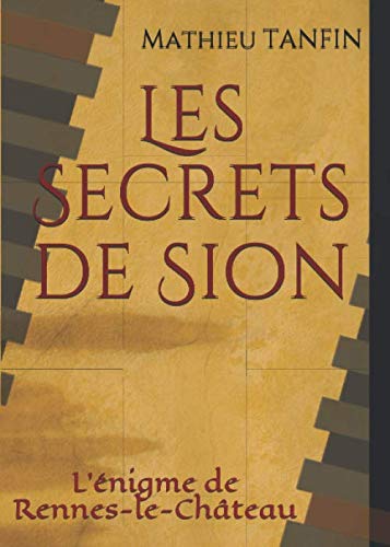 Les Secrets de Sion: L'énigme de Rennes-le-Château