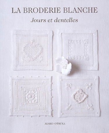 La broderie blanche : jours et dentelles