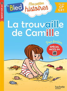 La trouvaille de Camille, spécial mots en ill : fin de CP, CE1