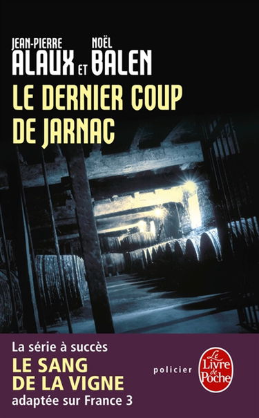 Le sang de la vigne. Vol. 6. Le dernier coup de Jarnac