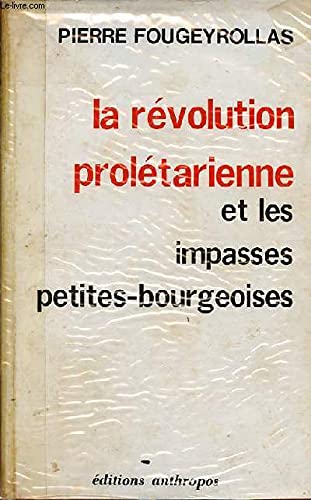 Couverture de Le révolution prolétarienne et ses impasses petites-bourgeoises.