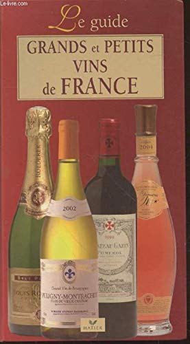 Grands et petits vins de France : le guide 2006
