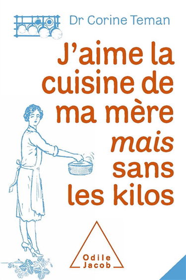 J'aime la cuisine de ma mère, mais sans les kilos