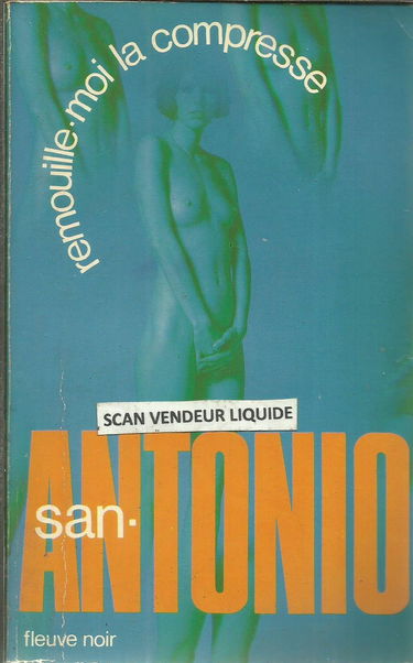 san-antonio remouille-moi la compresse