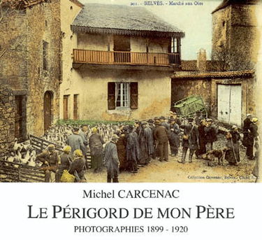 Le Périgord de mon père : photographies 1899-1920