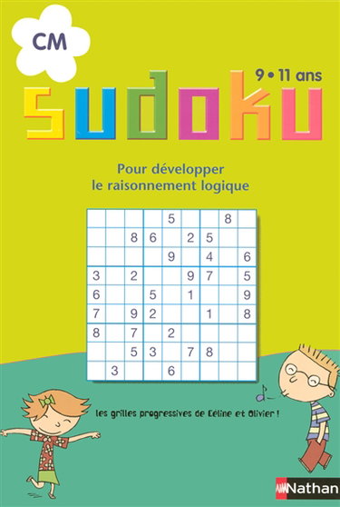 Sudoku, CM, 9-11 ans : pour développer le raisonnement logique : les grilles progressives de Céline et Olivier !