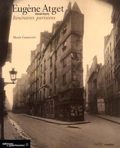 Eugène Atget, itinéraires parisiens : exposition, Paris, Musée Carnavalet, 14 oct. 1999-16 janv. 2000