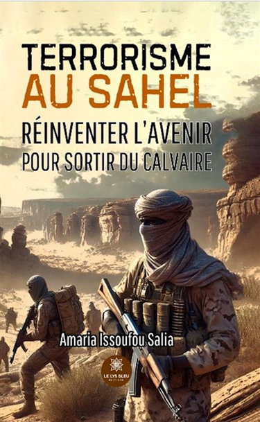 Couverture de Terrorisme au Sahel Oser changer de trajectoire réinventer l'avenir pour sortir du calvaire