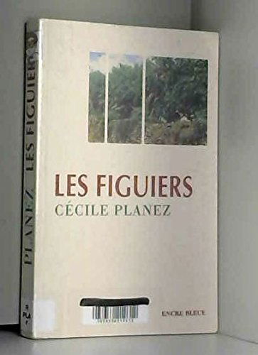 Les figuiers (Collection dirigée par Corinne Mongereau et Claude Four)