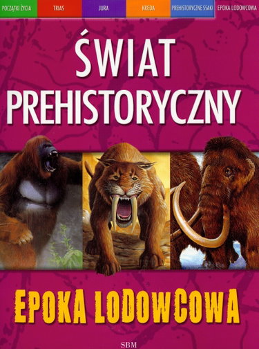 Couverture de Epoka lodowcowa Świat prehistoryczny