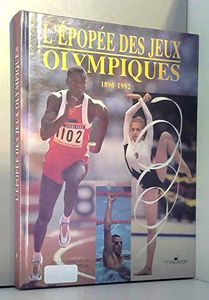L'Epopée des jeux Olympiques : 1896-1992