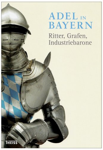 Couverture de Adel in Bayern: Ritter, Grafen, Industriebaron. Begleitbuch zur Ausstellung