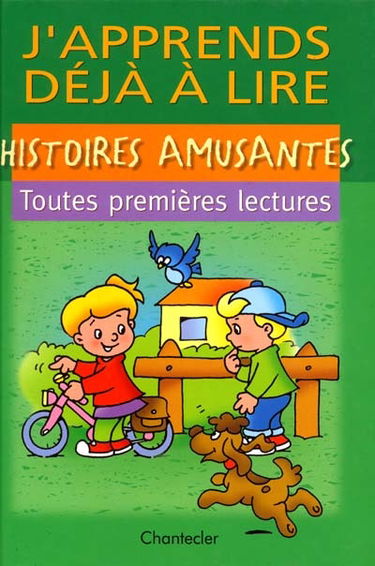J'apprends déjà à lire : toutes premières lectures. Histoires amusantes