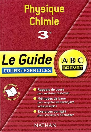 Physique-chimie 3e : cours et exercices : rappels de cours pour maîtriser l'essentiel, méthodes de base pour acquérir les savoir-faire indispensables, exercices corrigés pour s'évaluer et s'entraîner