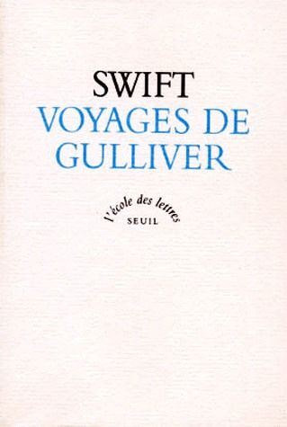 Voyages de Gulliver : voyages chez plusieurs nations reculées du monde, par Lemuel Gulliver, d'abord chirurgien puis capitaine sur différents vaisseaux : texte intégral