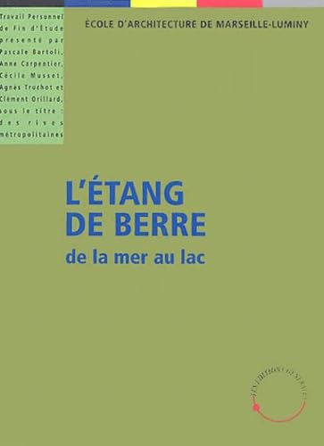 L'étang de Berre, de la mer au lac