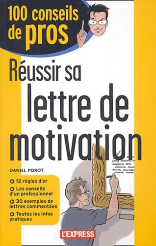 100 conseils de pro pour réussir sa lettre de motivation