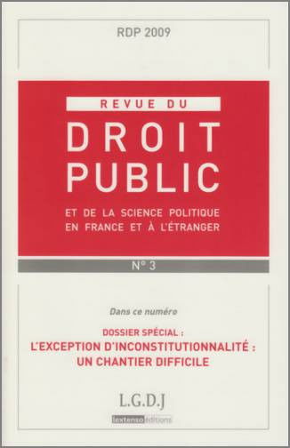 Revue du droit public et de la science politique en France et à l'étranger, n° 3 (2009). L'exception d'inconstitutionnalité : un chantier difficile