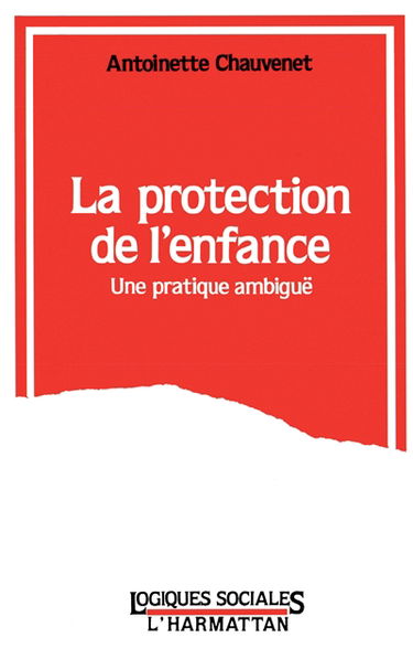 La Protection de l'enfance : une pratique ambiguë