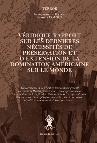 Véridique rapport sur les dernières nécessités de préservation et d'extension de la domination américaine sur le monde