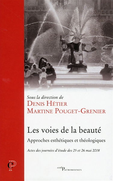 Les voies de la beauté : approches esthétiques et théologiques : actes des journées d'étude des 25 et 26 mai 2018