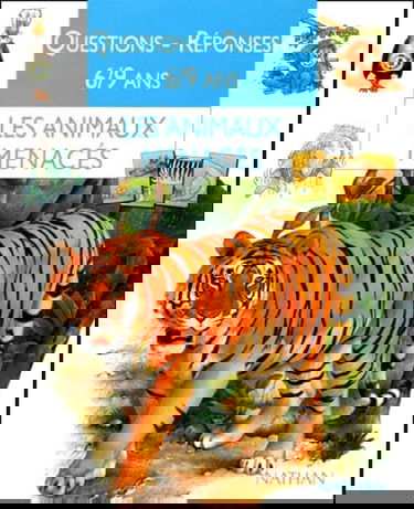 Les animaux menacés. Questions - réponses 6-9 ans