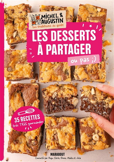 Couverture de Les desserts à partager ou pas : 35 recettes très très gourmandes